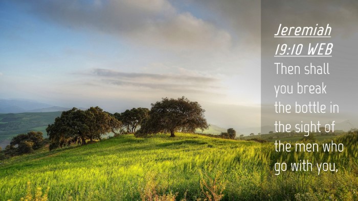 Picture 04 - Jeremiah 19:10 WEB Desktop Wallpaper - Then shall you break the bottle in the sight of - Desktop Bible Verse Wallpaper