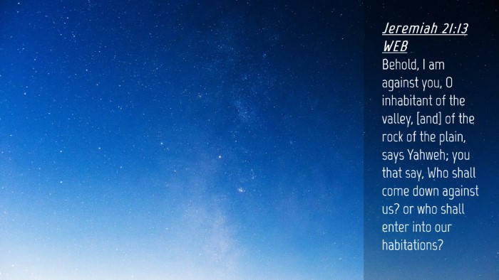 Picture 04 - Jeremiah 21:13 WEB Desktop Wallpaper - Behold, I am against you, O inhabitant of the - Desktop Bible Verse Wallpaper