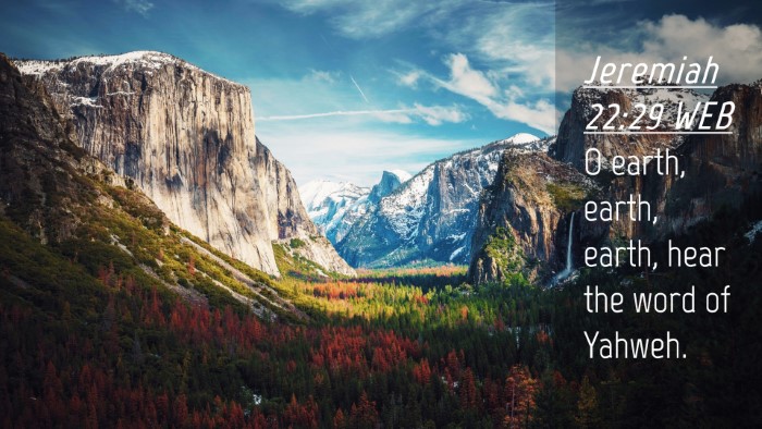 Picture 04 - Jeremiah 22:29 WEB Desktop Wallpaper - O earth, earth, earth, hear the word of - Desktop Bible Verse Wallpaper
