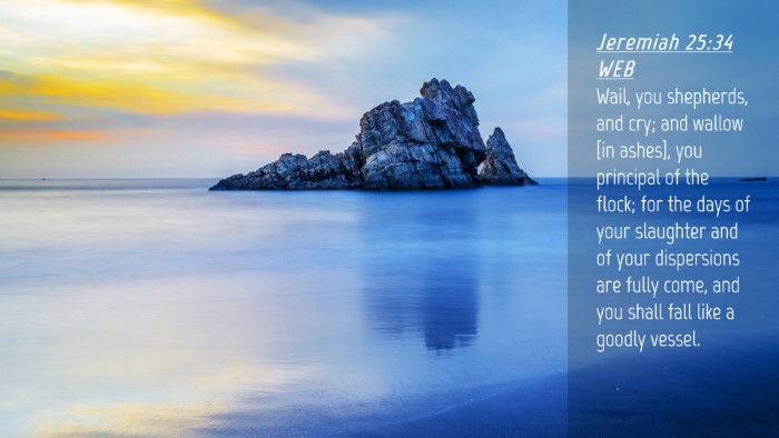 Picture 04 - Jeremiah 25:34 WEB Desktop Wallpaper - Wail, you shepherds, and cry; and wallow [in - Desktop Bible Verse Wallpaper