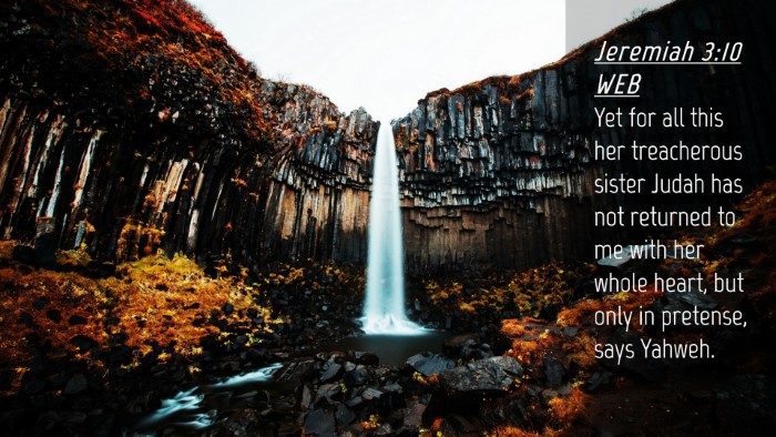 Picture 04 - Jeremiah 3:10 WEB Desktop Wallpaper - Yet for all this her treacherous sister Judah has - Desktop Bible Verse Wallpaper