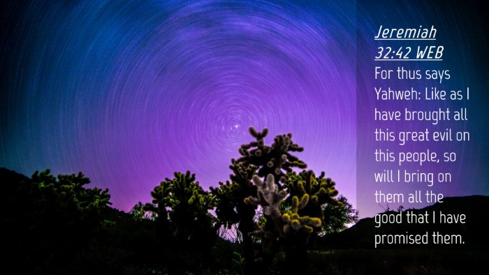 Picture 04 - Jeremiah 32:42 WEB Desktop Wallpaper - For thus says Yahweh: Like as I have brought all - Desktop Bible Verse Wallpaper