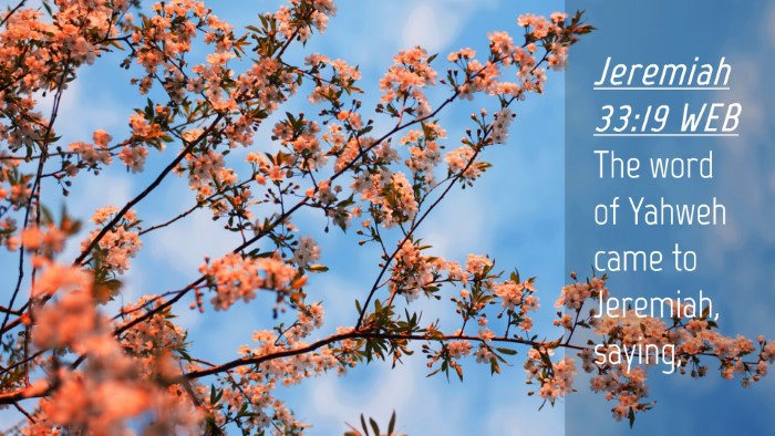 Picture 04 - Jeremiah 33:19 WEB Desktop Wallpaper - The word of Yahweh came to Jeremiah, - Desktop Bible Verse Wallpaper