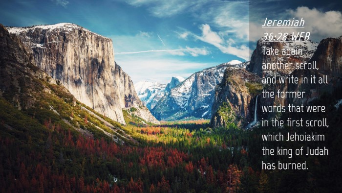 Picture 04 - Jeremiah 36:28 WEB Desktop Wallpaper - Take again another scroll, and write in it all - Desktop Bible Verse Wallpaper