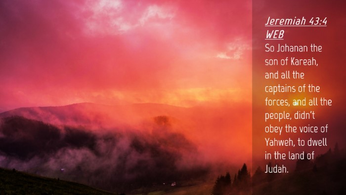 Picture 04 - Jeremiah 43:4 WEB Desktop Wallpaper - So Johanan the son of Kareah, and all the - Desktop Bible Verse Wallpaper