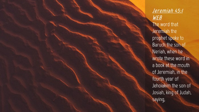 Picture 04 - Jeremiah 45:1 WEB Desktop Wallpaper - The word that Jeremiah the prophet spoke to - Desktop Bible Verse Wallpaper