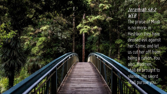Picture 04 - Jeremiah 48:2 WEB Desktop Wallpaper - The praise of Moab is no more; in Heshbon they - Desktop Bible Verse Wallpaper