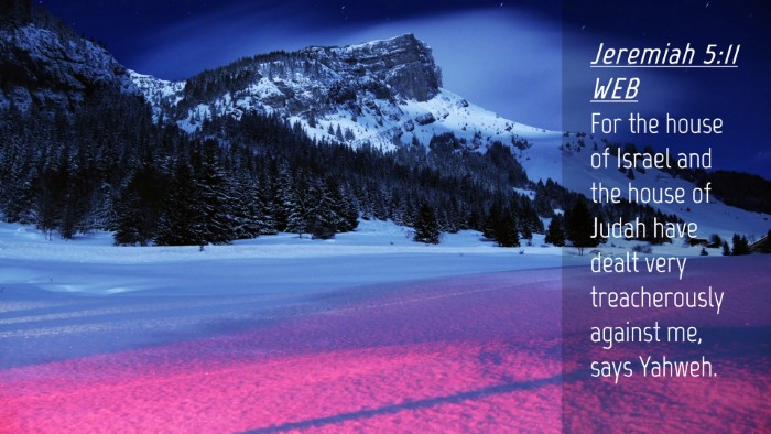 Picture 04 - Jeremiah 5:11 WEB Desktop Wallpaper - For the house of Israel and the house of Judah - Desktop Bible Verse Wallpaper