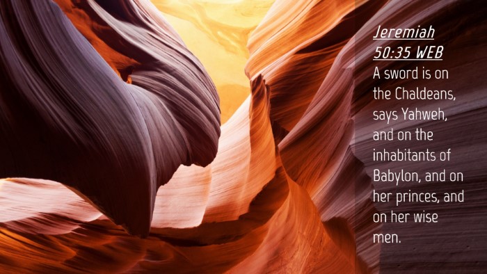 Picture 04 - Jeremiah 50:35 WEB Desktop Wallpaper - A sword is on the Chaldeans, says Yahweh, and on - Desktop Bible Verse Wallpaper