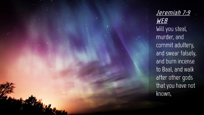 Picture 04 - Jeremiah 7:9 WEB Desktop Wallpaper - Will you steal, murder, and commit adultery, and - Desktop Bible Verse Wallpaper