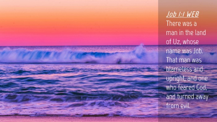 Picture 04 - Job 1:1 WEB Desktop Wallpaper - There was a man in the land of Uz, whose name was - Desktop Bible Verse Wallpaper