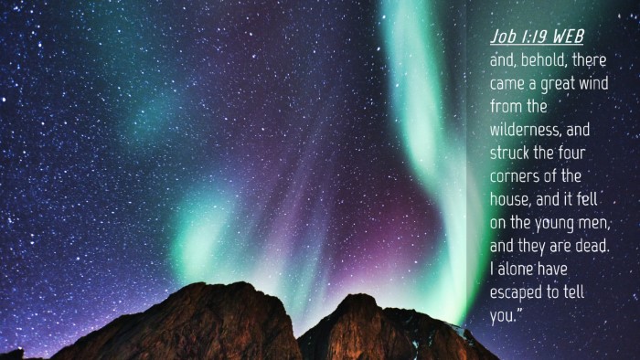 Picture 04 - Job 1:19 WEB Desktop Wallpaper - and, behold, there came a great wind from the - Desktop Bible Verse Wallpaper
