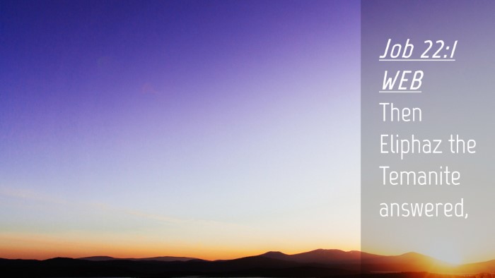 Picture 04 - Job 22:1 WEB Desktop Wallpaper - Then Eliphaz the Temanite - Desktop Bible Verse Wallpaper