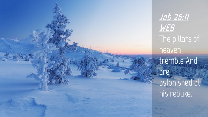 Picture 04 - Job 26:11 WEB Desktop Wallpaper - The pillars of heaven tremble And are astonished - Desktop Bible Verse Wallpaper