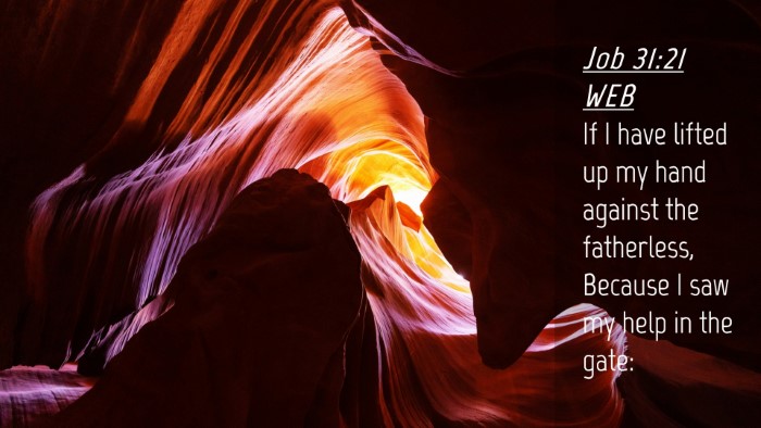 Picture 04 - Job 31:21 WEB Desktop Wallpaper - If I have lifted up my hand against the - Desktop Bible Verse Wallpaper