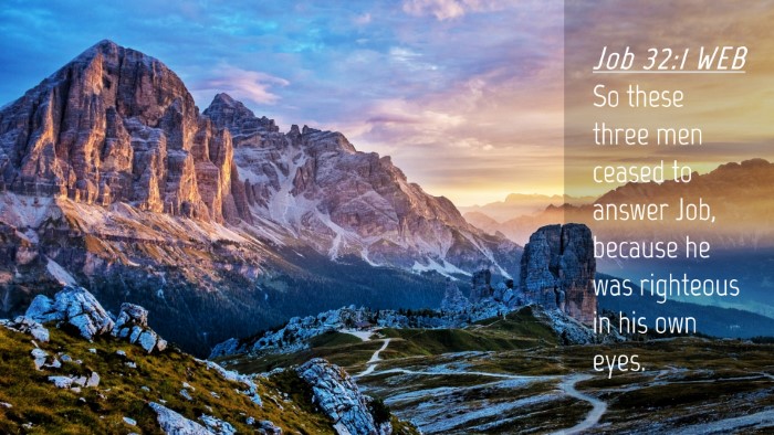 Picture 04 - Job 32:1 WEB Desktop Wallpaper - So these three men ceased to answer Job, because - Desktop Bible Verse Wallpaper