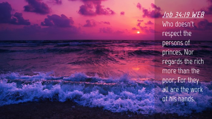 Picture 04 - Job 34:19 WEB Desktop Wallpaper - Who doesn't respect the persons of princes, Nor - Desktop Bible Verse Wallpaper