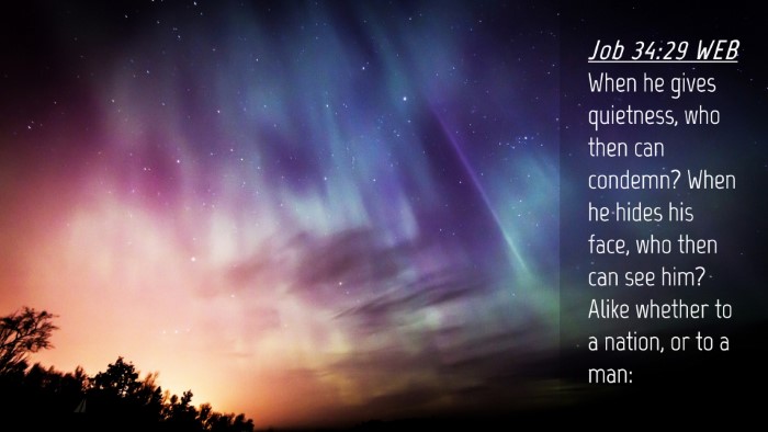 Picture 04 - Job 34:29 WEB Desktop Wallpaper - When he gives quietness, who then can condemn? - Desktop Bible Verse Wallpaper