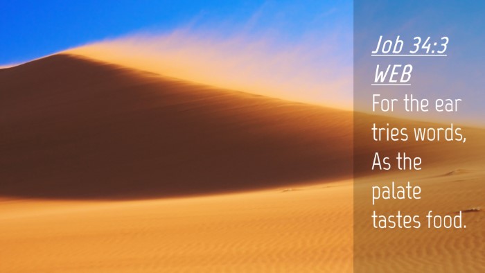 Picture 04 - Job 34:3 WEB Desktop Wallpaper - For the ear tries words, As the palate tastes - Desktop Bible Verse Wallpaper