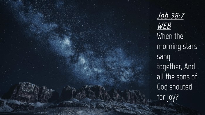 Picture 04 - Job 38:7 WEB Desktop Wallpaper - When the morning stars sang together, And all the - Desktop Bible Verse Wallpaper