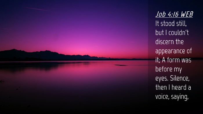 Picture 04 - Job 4:16 WEB Desktop Wallpaper - It stood still, but I couldn't discern the - Desktop Bible Verse Wallpaper