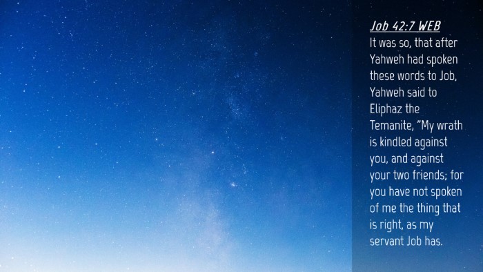 Picture 04 - Job 42:7 WEB Desktop Wallpaper - It was so, that after Yahweh had spoken these - Desktop Bible Verse Wallpaper