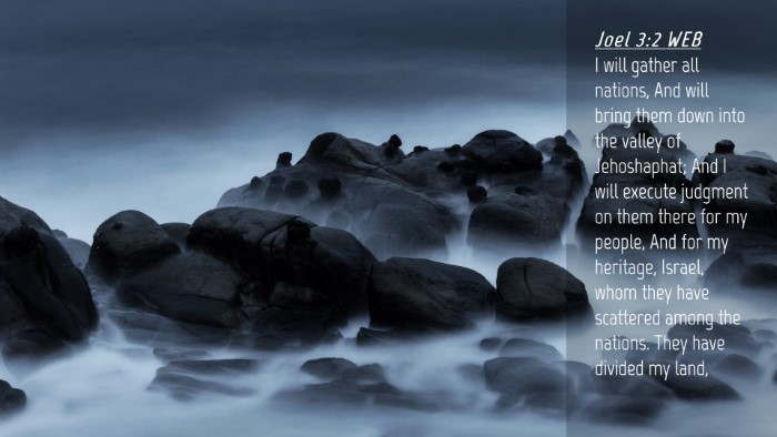 Picture 04 - Joel 3:2 WEB Desktop Wallpaper - I will gather all nations, And will bring them - Desktop Bible Verse Wallpaper