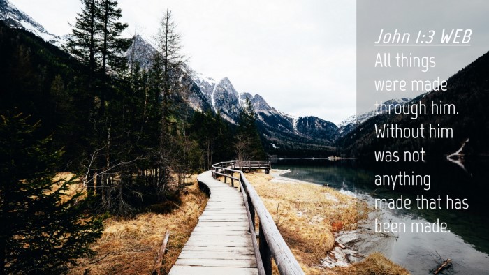 Picture 04 - John 1:3 WEB Desktop Wallpaper - All things were made through him. Without him was - Desktop Bible Verse Wallpaper