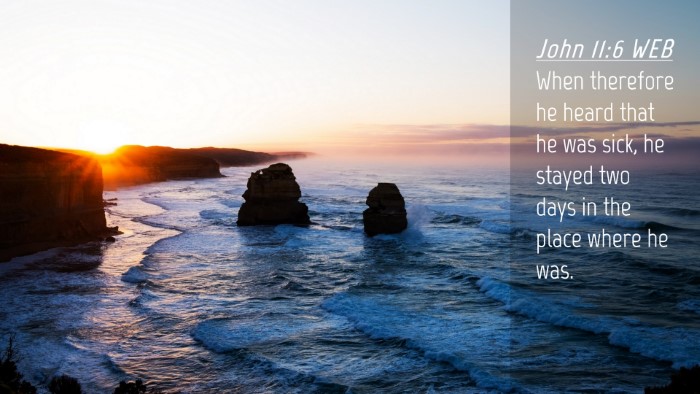 Picture 04 - John 11:6 WEB Desktop Wallpaper - When therefore he heard that he was sick, he - Desktop Bible Verse Wallpaper