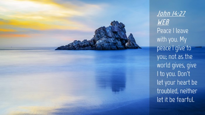 Picture 04 - John 14:27 WEB Desktop Wallpaper - Peace I leave with you. My peace I give to you; - Desktop Bible Verse Wallpaper