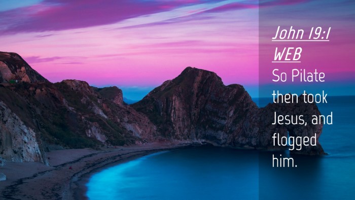 Picture 04 - John 19:1 WEB Desktop Wallpaper - So Pilate then took Jesus, and flogged - Desktop Bible Verse Wallpaper