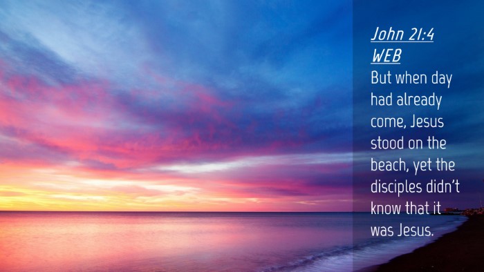 Picture 04 - John 21:4 WEB Desktop Wallpaper - But when day had already come, Jesus stood on the - Desktop Bible Verse Wallpaper