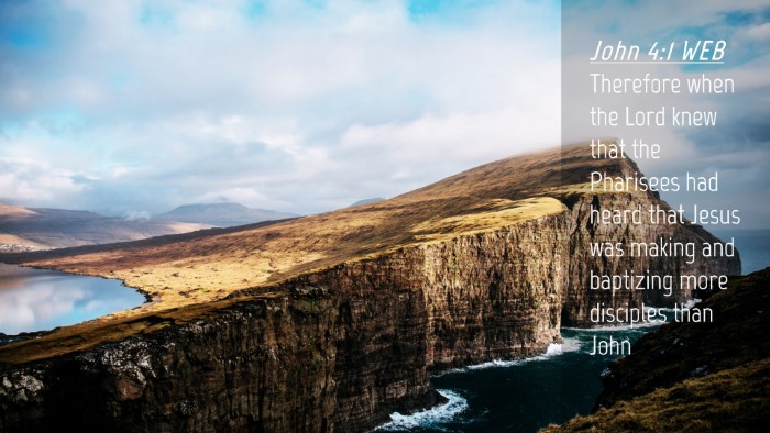 Picture 04 - John 4:1 WEB Desktop Wallpaper - Therefore when the Lord knew that the Pharisees - Desktop Bible Verse Wallpaper