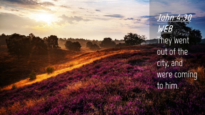 Picture 04 - John 4:30 WEB Desktop Wallpaper - They went out of the city, and were coming to - Desktop Bible Verse Wallpaper