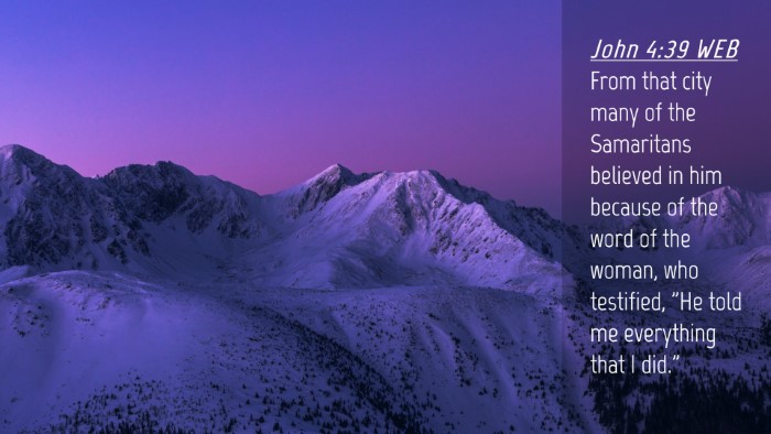 Picture 04 - John 4:39 WEB Desktop Wallpaper - From that city many of the Samaritans believed in - Desktop Bible Verse Wallpaper