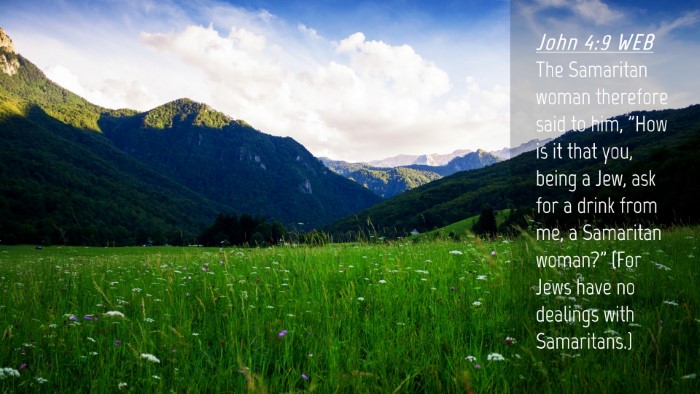 Picture 04 - John 4:9 WEB Desktop Wallpaper - The Samaritan woman therefore said to him, 