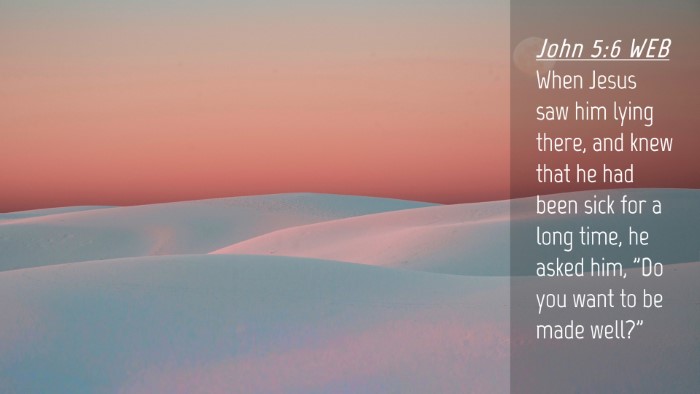 Picture 04 - John 5:6 WEB Desktop Wallpaper - When Jesus saw him lying there, and knew that he - Desktop Bible Verse Wallpaper