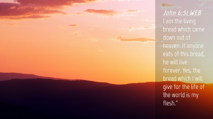 Picture 04 - John 6:51 WEB Desktop Wallpaper - I am the living bread which came down out of - Desktop Bible Verse Wallpaper