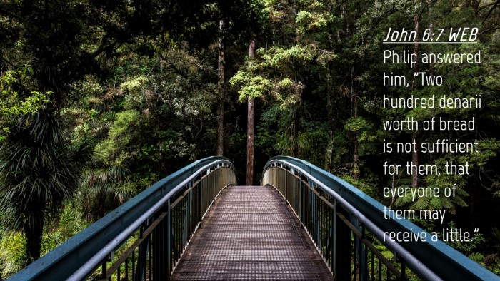Picture 04 - John 6:7 WEB Desktop Wallpaper - Philip answered him, 