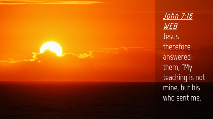 Picture 04 - John 7:16 WEB Desktop Wallpaper - Jesus therefore answered them, 