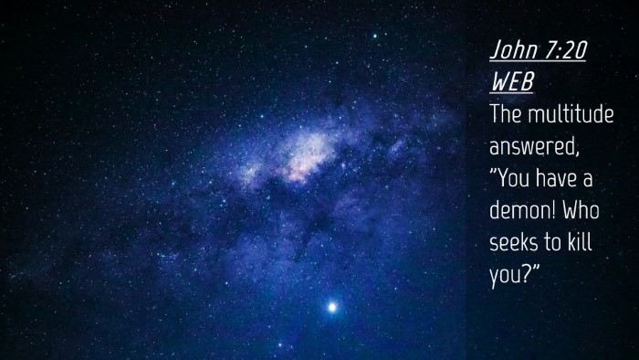 Picture 04 - John 7:20 WEB Desktop Wallpaper - The multitude answered, 