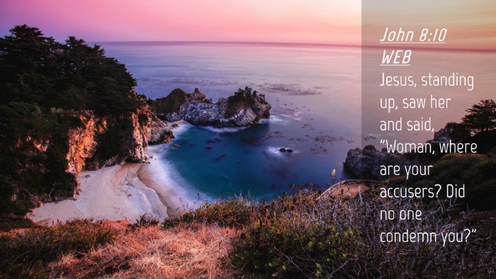 Picture 04 - John 8:10 WEB Desktop Wallpaper - Jesus, standing up, saw her and said, 