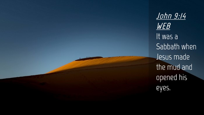 Picture 04 - John 9:14 WEB Desktop Wallpaper - It was a Sabbath when Jesus made the mud and - Desktop Bible Verse Wallpaper