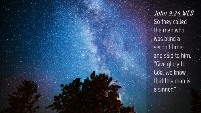 Picture 04 - John 9:24 WEB Desktop Wallpaper - So they called the man who was blind a second - Desktop Bible Verse Wallpaper