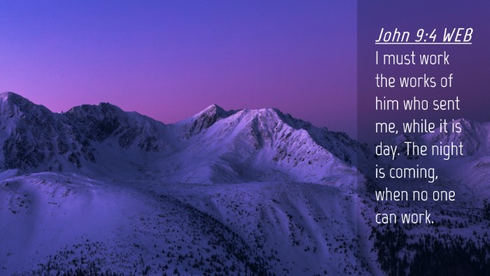 Picture 04 - John 9:4 WEB Desktop Wallpaper - I must work the works of him who sent me, while - Desktop Bible Verse Wallpaper