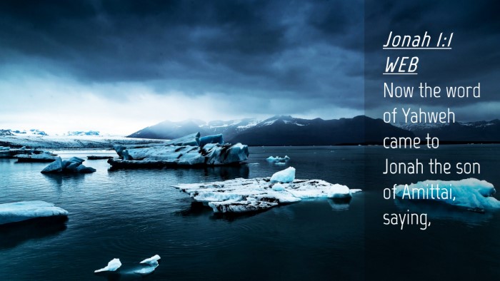 Picture 04 - Jonah 1:1 WEB Desktop Wallpaper - Now the word of Yahweh came to Jonah the son of - Desktop Bible Verse Wallpaper