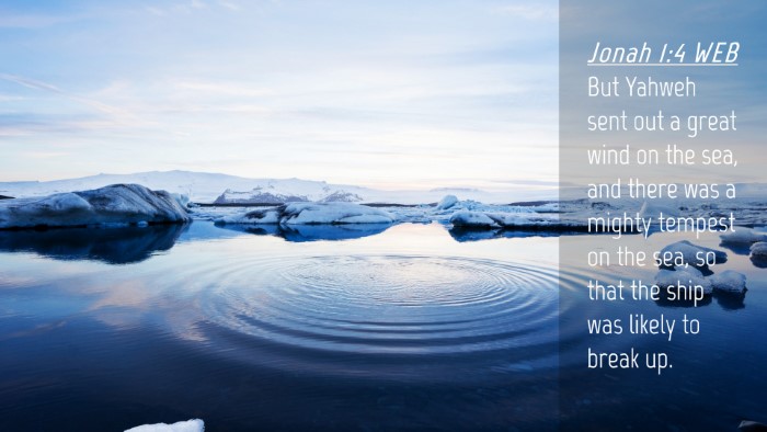 Picture 04 - Jonah 1:4 WEB Desktop Wallpaper - But Yahweh sent out a great wind on the sea, and - Desktop Bible Verse Wallpaper