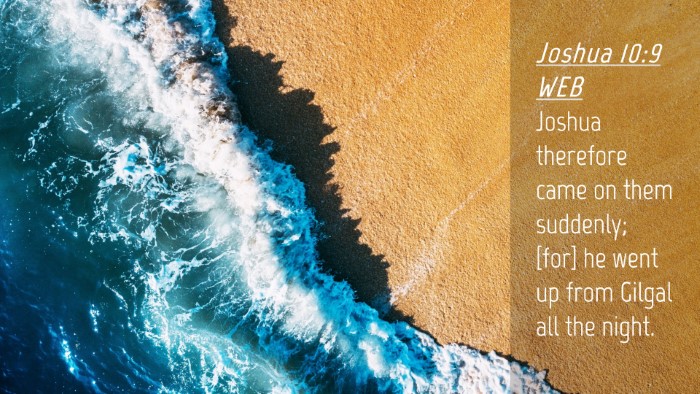 Picture 04 - Joshua 10:9 WEB Desktop Wallpaper - Joshua therefore came on them suddenly; [for] he - Desktop Bible Verse Wallpaper