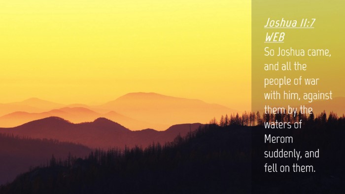 Picture 04 - Joshua 11:7 WEB Desktop Wallpaper - So Joshua came, and all the people of war with - Desktop Bible Verse Wallpaper