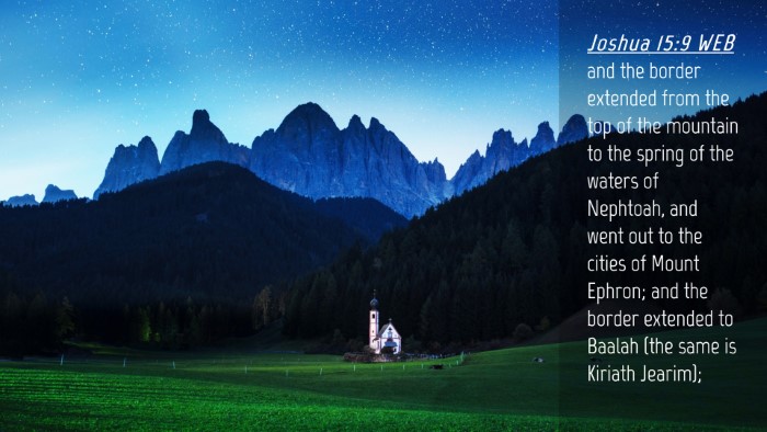 Picture 04 - Joshua 15:9 WEB Desktop Wallpaper - and the border extended from the top of the - Desktop Bible Verse Wallpaper